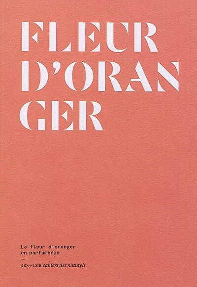 Fleur d'oranger: la fleur d'oranger en parfumerie