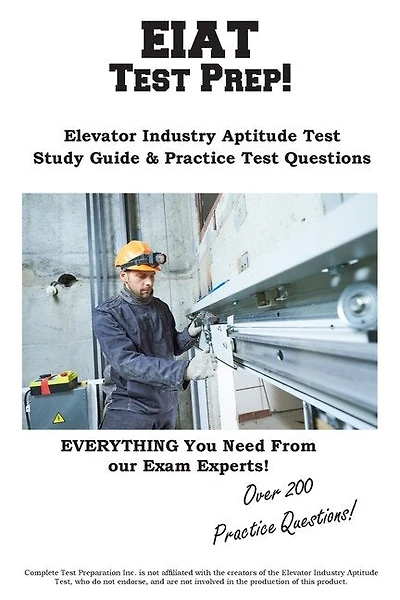 The Complete EIAT Study Guide & Career Roadmap: Master the Elevator Industry Aptitude Test, Ace the Interview, and Launch Your Career