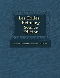 Les Exilés - Primary Source Edition