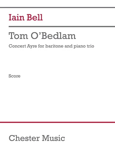 Tom O'Bedlam (Trio Version) (Score): for Baritone, Violin, Cello, and Piano