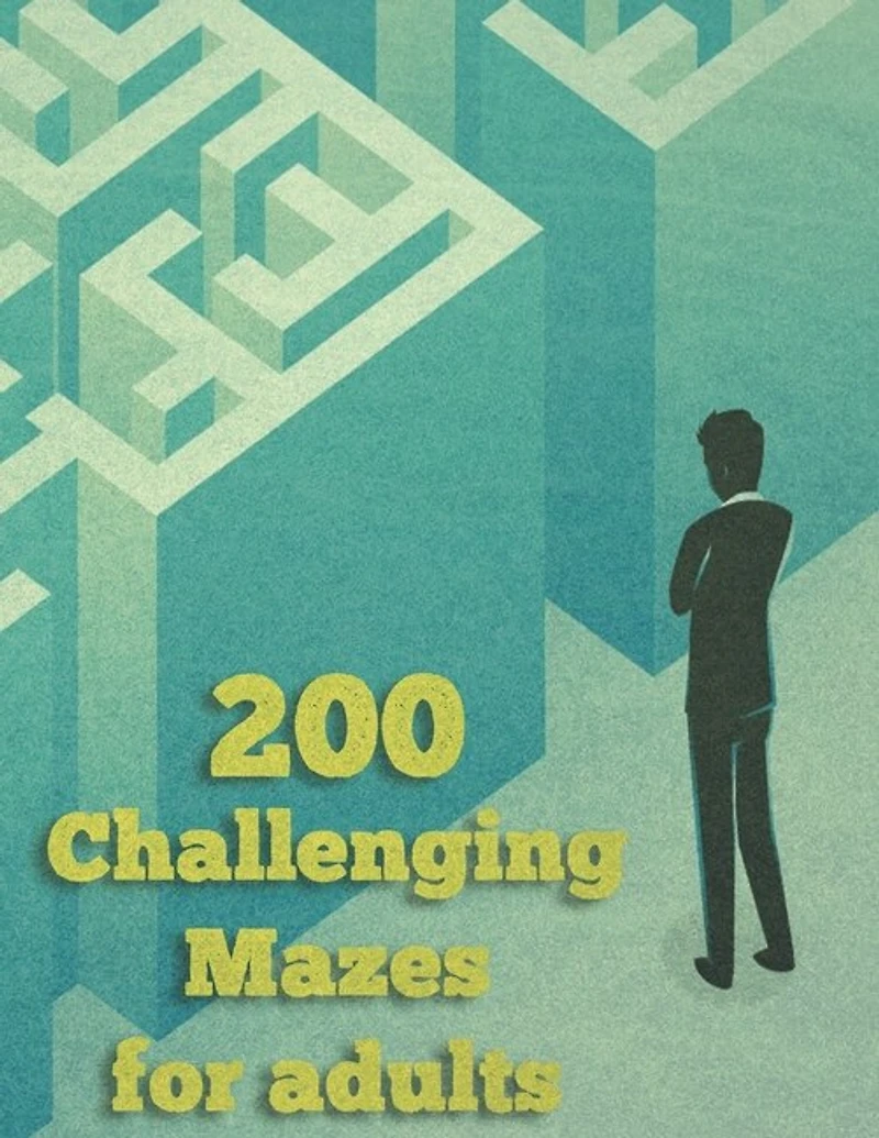 200 Challenging Mazes For Adults: Medium and Hard Maze - Stress Relief, Easy. Relaxation Brain Challenging Maze. Puzzle Games Book Paperback 200 Page 8.5 x 11 In