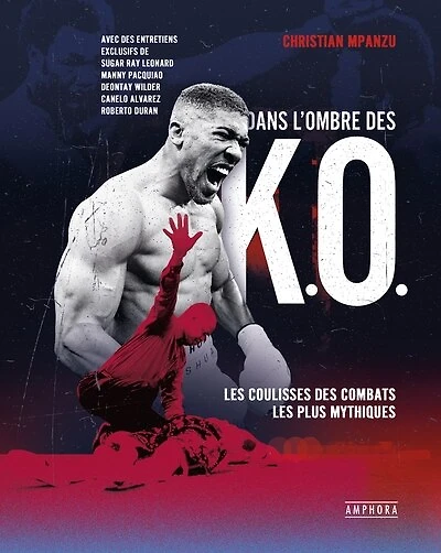 Dans l'ombre des K.O: les coulisses des combats les plus mythiques