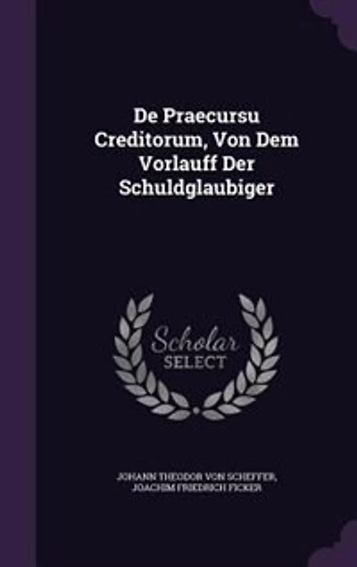 De Praecursu Creditorum, Von Dem Vorlauff Der Schuldglaubiger