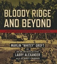 Bloody Ridge and Beyond: A World War II Marine’s Memoir of Edson’s Raiders inthe Pacific