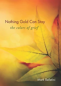 Nothing Gold Can Stay: The Colors Of Grief