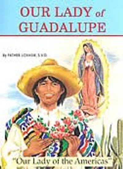 Our Lady of Guadalupe: Our Lady of the Americas