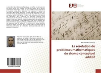 La resolution de problemes mathematiques du champ conceptuel additif