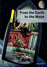 Dominoes: Level 1 From the Earth to Moon