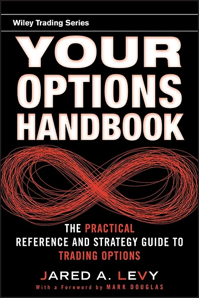 Your Options Handbook: The Practical Reference and Strategy Guide to Trading