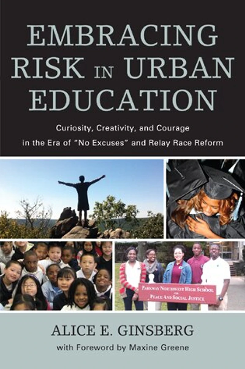 Embracing Risk Urban Education: Curiosity, Creativity, and Courage the Era of "No Excuses" Relay Race Reform