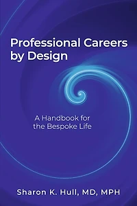 Professional Careers by Design: A Handbook For the Bespoke Life