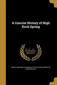A Concise History of High Rock Spring