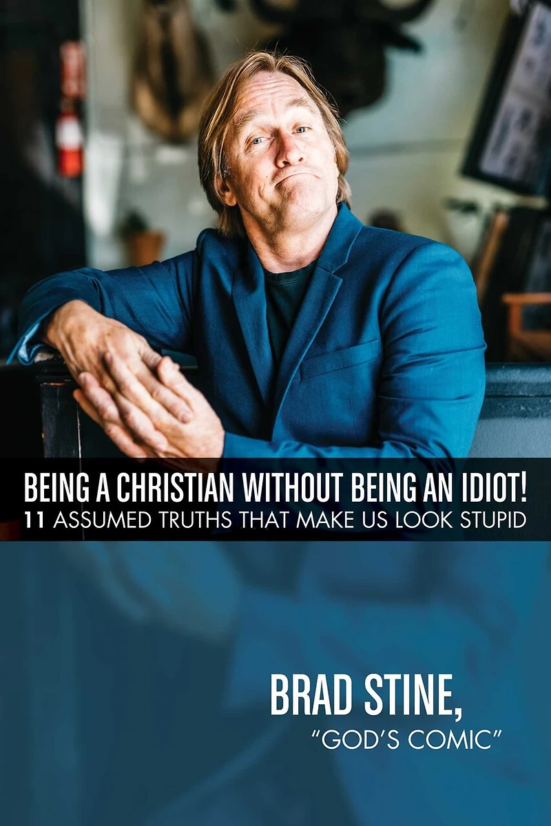 Being a Christian Without an Idiot!: 11 Assumed Truths That Make Us Look Stupid