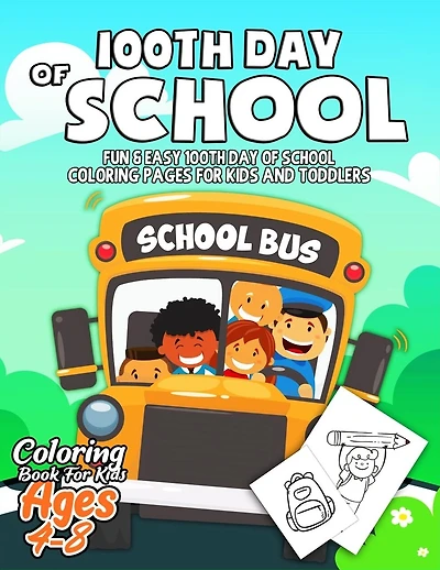 100th Day of School Coloring Book for Kids ages 4-8: Fun & Easy 100th Day of School Coloring pages for Kids, Toddlers and Preschool - 100th Day of School Gifts for Kids