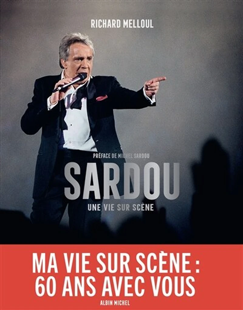 Sardou Une vie sur scène 1965-2025: une vie sur scène