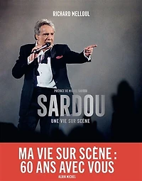 Sardou Une vie sur scène 1965-2025: une vie sur scène