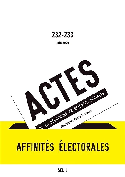 Actes de la recherche en sciences sociales, n°232-233. Affinités électorales