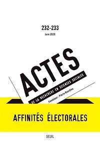 Actes de la recherche en sciences sociales, n°232-233. Affinités électorales