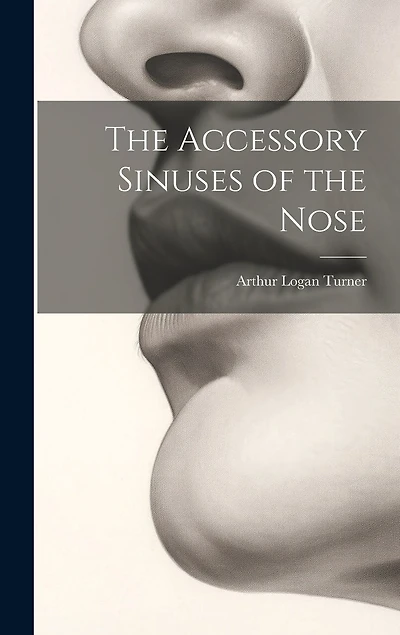 The Accessory Sinuses of the Nose