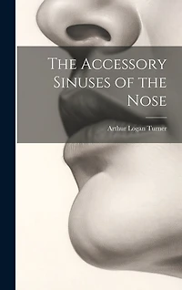The Accessory Sinuses of the Nose