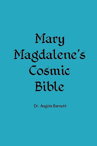 Mary Magdalene's Cosmic Bible