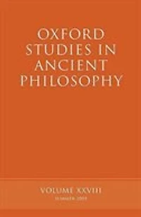 Oxford Studies Ancient Philosophy Xxviii: Summer 2005