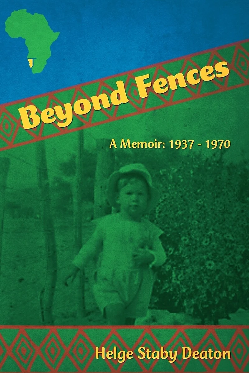 Beyond Fences: A Memoir: 1937 - 1970