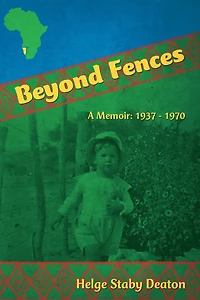 Beyond Fences: A Memoir: 1937 - 1970