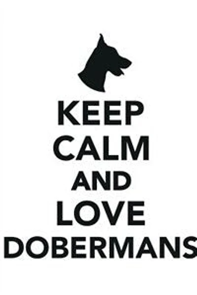 Keep Calm & Love Dobermans Notebook & Journal. Productivity Work Planner & Idea Notepad: Brainstorm Thoughts, Self Discovery, To Do List