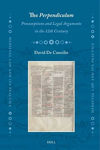 The Perpendiculum: Presumptions and Legal Arguments in the 12th Century