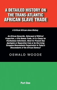 A Detailed History on the Trans-Atlantic African Slave Trade