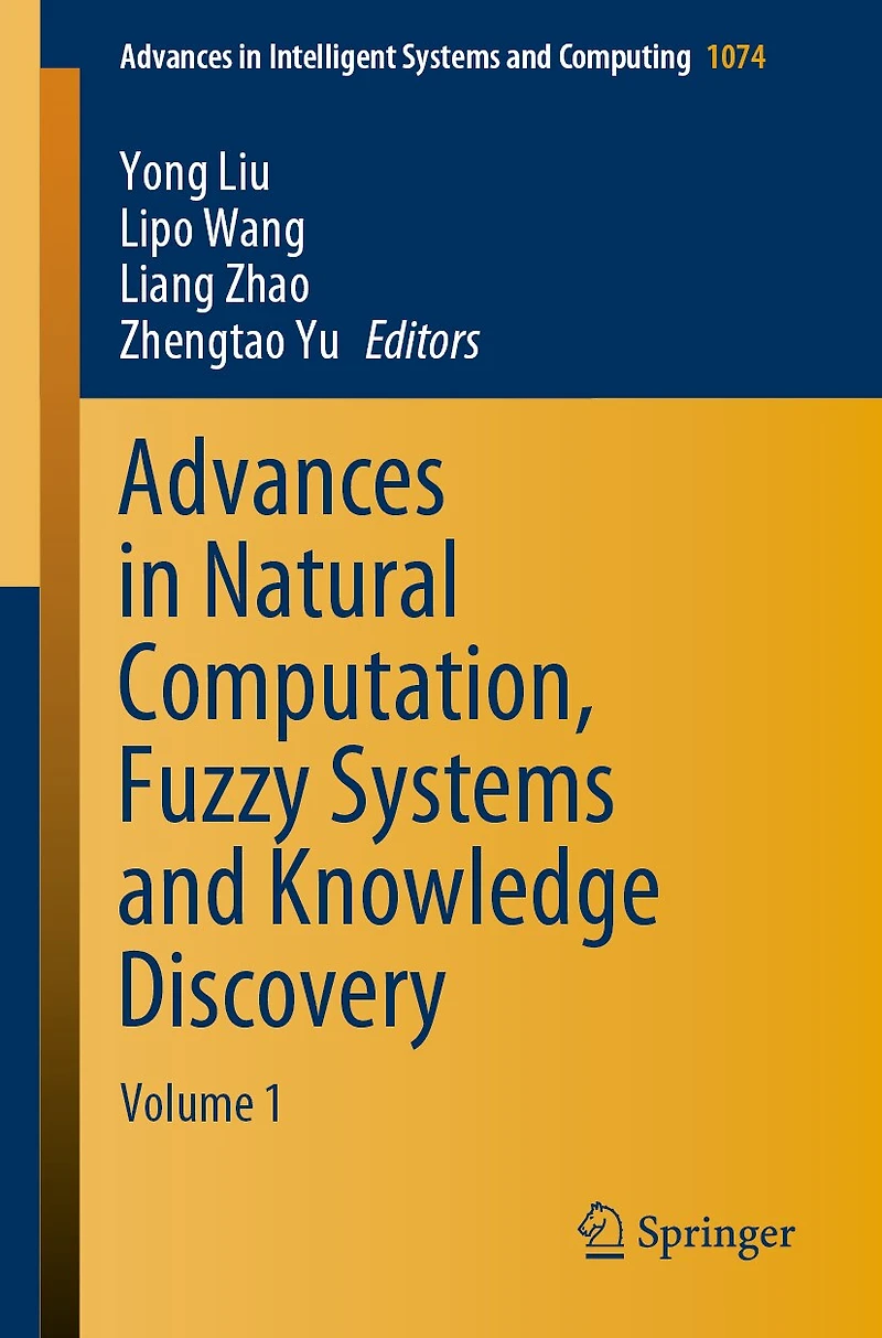 Advances Natural Computation, Fuzzy Systems and Knowledge Discovery: Volume 1