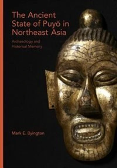 Ancient State of Puyo in Northeast Asia: Archaeology and Historical Memory