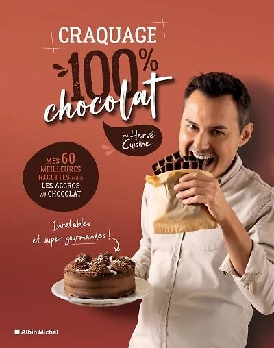Craquage 100 % chocolat : mes 60 meilleures recettes au pour les accros chocolat: