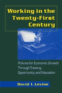 Working the Twenty-First Century: Policies for Economic Growth Through Training, Opportunity, and Education: Education