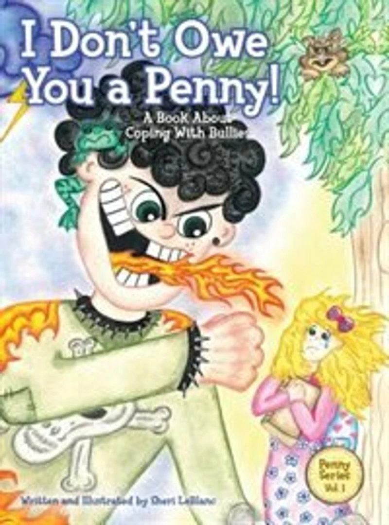 I Don't Owe You A Penny!: Book About Coping With Bullies