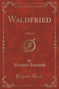 Waldfried: A Novel (Classic Reprint)