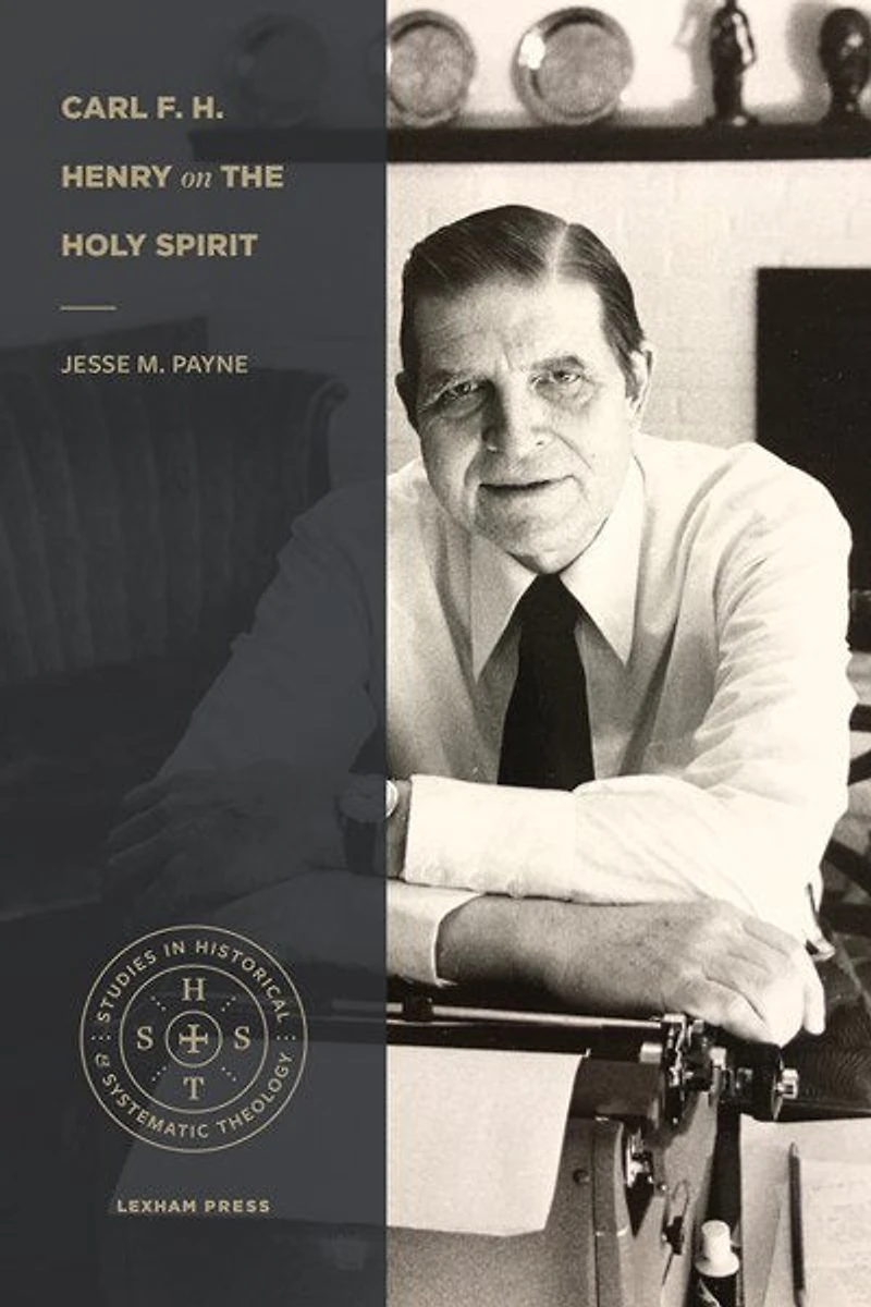 Carl F. H. Henry On The Holy Spirit
