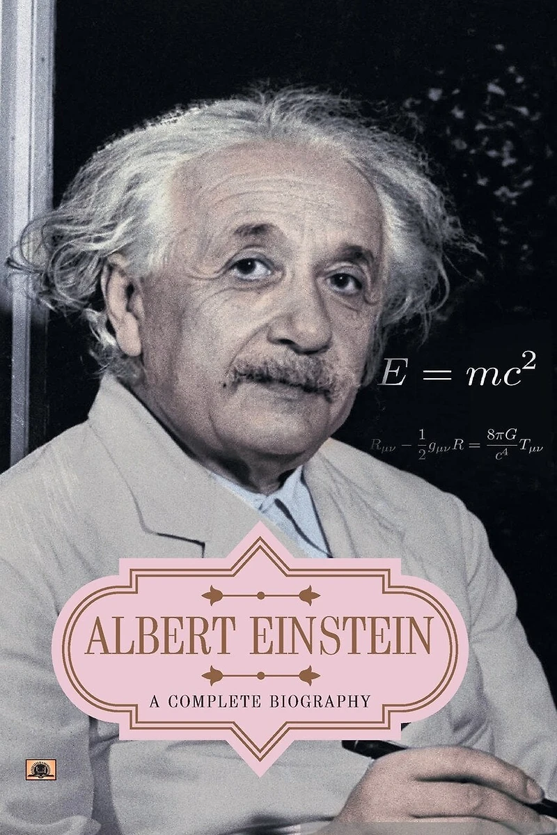 Albert Einstein: A Complete Biography