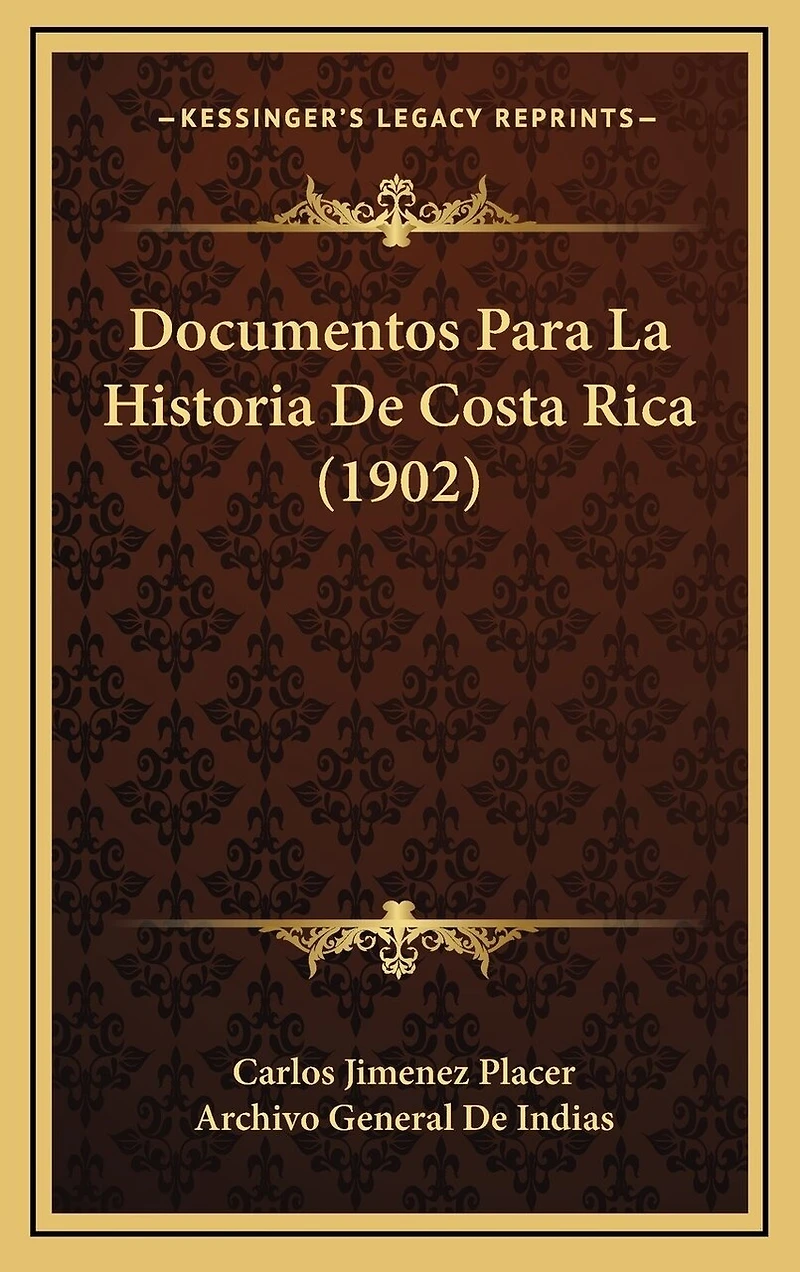 Documentos Para La Historia De Costa Rica (1902)