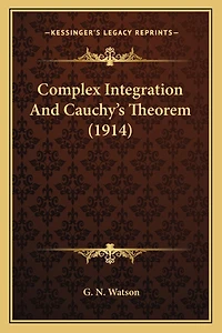 Complex Integration And Cauchy's Theorem (1914)