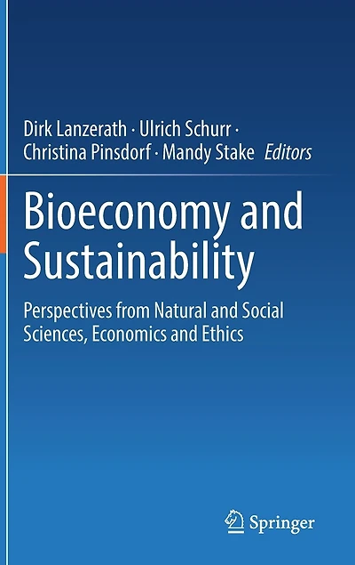 Bioeconomy and Sustainability: Perspectives from Natural Social Sciences, Economics Ethics