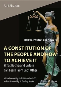 A Constitution Of The People And How To Achieve It: What Bosnia Britain Can Learn From Each Other