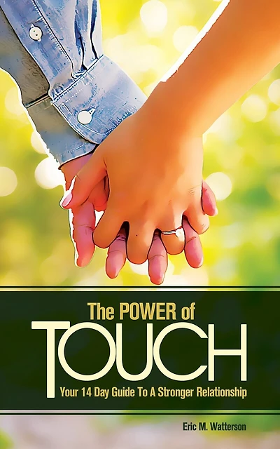 The Power of Touch: Your 14 Day Guide To A Stronger Relationship
