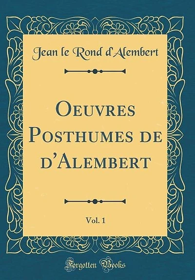 Oeuvres Posthumes de d'Alembert, Vol. 1 (Classic Reprint)