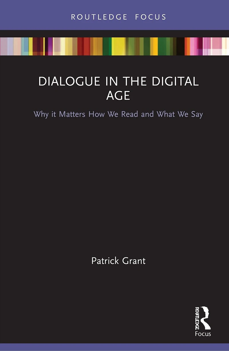 Dialogue the Digital Age: Why it Matters How We Read and What Say