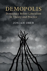Demopolis: Democracy Before Liberalism Theory And Practice