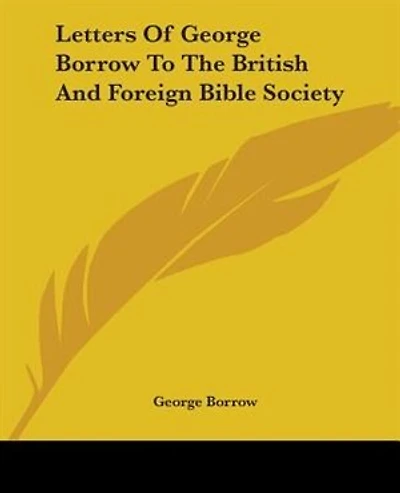 Letters of George Borrow to the British and Foreign Bible Society