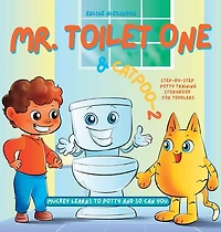 Mr. Toilet One and CatPoo-2: Muckey Learns to Potty Step-by-Step Potty Training Storybook for Toddlers