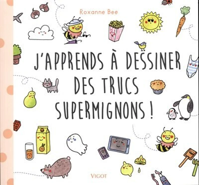 J'apprends À Dessiner Des Trucs Supermignons !
